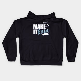 Motivational Quotes | Make it Rain Kids Hoodie